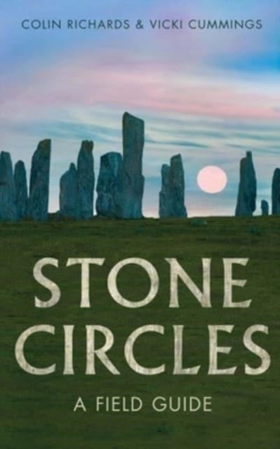 The Stone Circles - A Field Guide