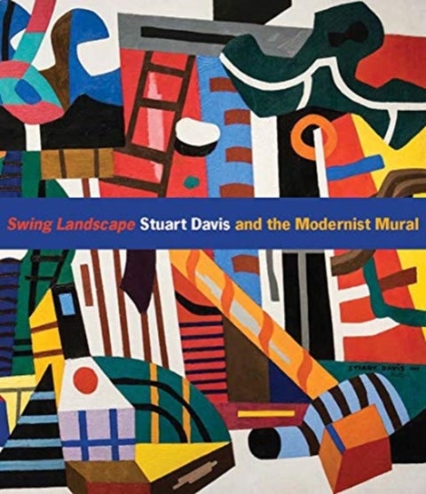 Swing Landscape - Stuart Davis and the Modernist Mural