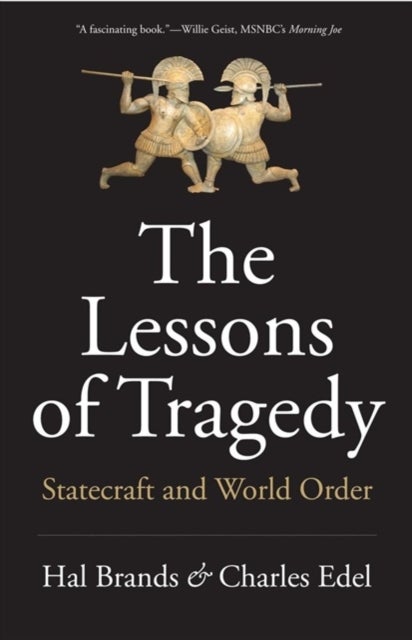 The Lessons of Tragedy av Hal Brands, Charles Edel