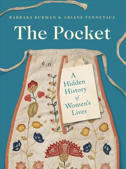 The Pocket - A Hidden History of Women's Lives, 1660-1900