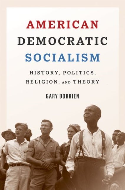American Democratic Socialism - History, Politics, Religion, and Theory