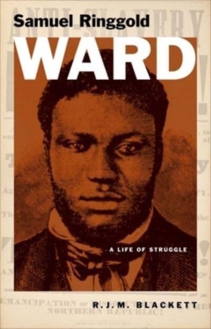 Samuel Ringgold Ward - A Life of Struggle