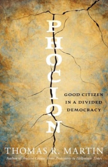 Phocion - Good Citizen in a Divided Democracy