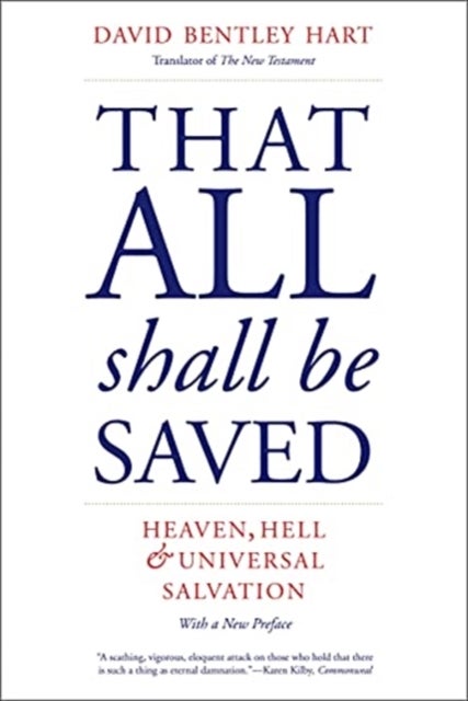 That All Shall Be Saved - Heaven, Hell, and Universal Salvation