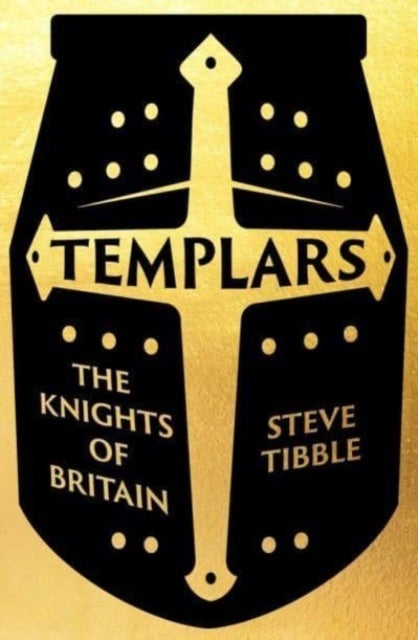 Templars - The Knights Who Made Britain