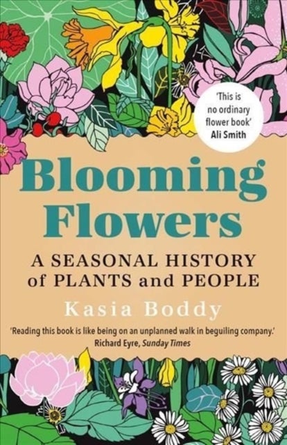 Blooming Flowers - A Seasonal History of Plants and People
