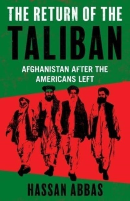 The Return of the Taliban - Afghanistan after the Americans Left