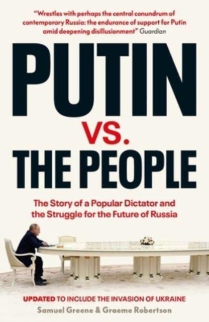 Putin vs. the People - The Perilous Politics of a Divided Russia