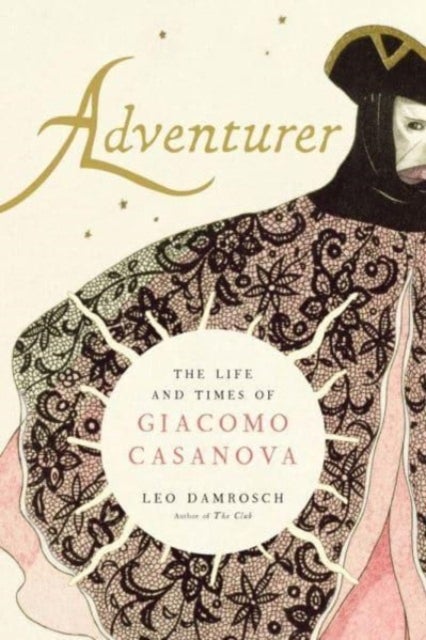 Adventurer - The Life and Times of Giacomo Casanova