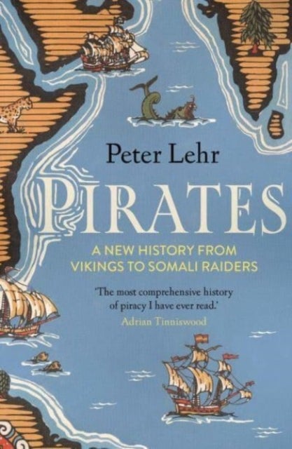 Pirates - A New History, from Vikings to Somali Raiders