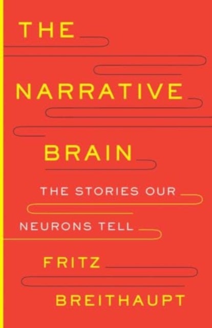 The Narrative Brain - The Stories Our Neurons Tell