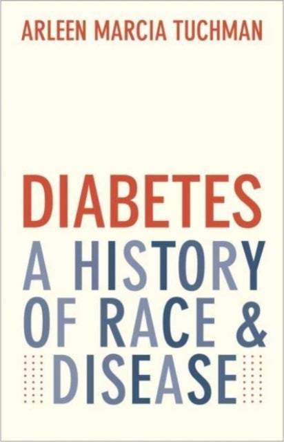 Diabetes - A History of Race and Disease
