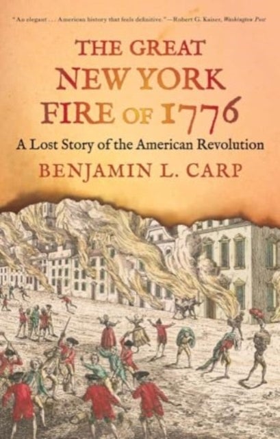 The Great New York Fire of 1776 - A Lost Story of the American Revolution