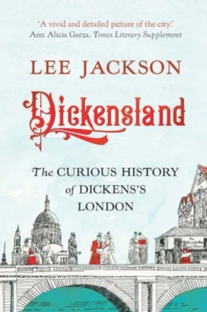 Dickensland - The Curious History of Dickens's London