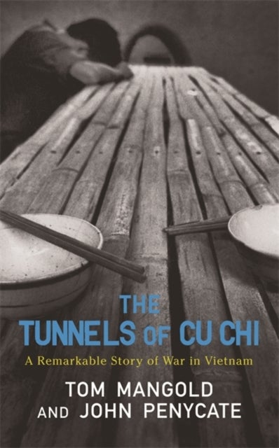 The Tunnels of Cu Chi - A Remarkable Story of War