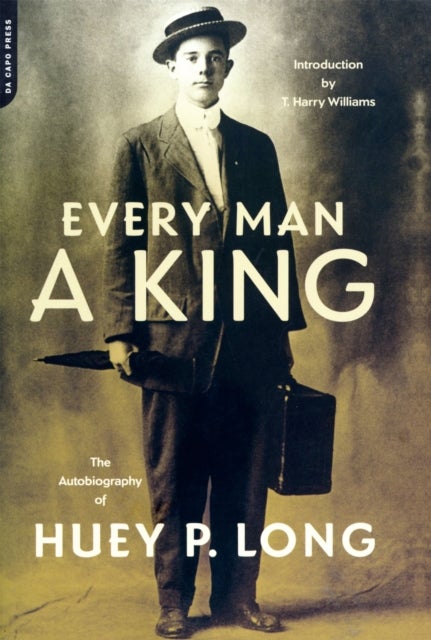 Every Man A King - The Autobiography Of Huey P. Long