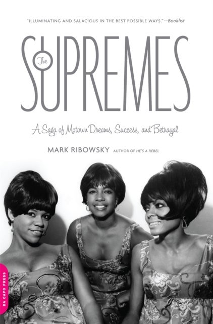 The Supremes - A Saga of Motown Dreams, Success, and Betrayal