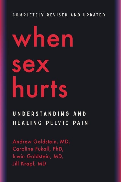 When Sex Hurts - Understanding and Healing Pelvic Pain