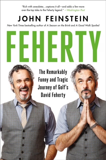 Feherty - The Remarkably Funny and Tragic Journey of Golf's David Feherty