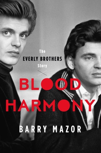 Blood Harmony - The Everly Brothers Story