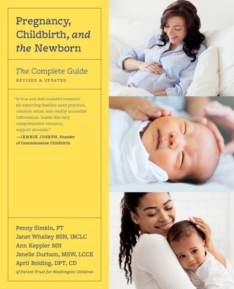 Pregnancy, Childbirth, and the Newborn (Revised Edition) - The Complete Guide