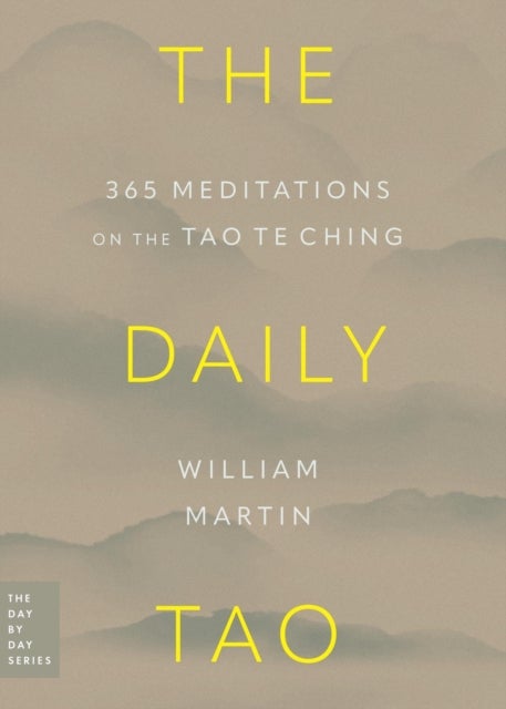 The Daily Tao - 365 Meditations on the Tao Te Ching
