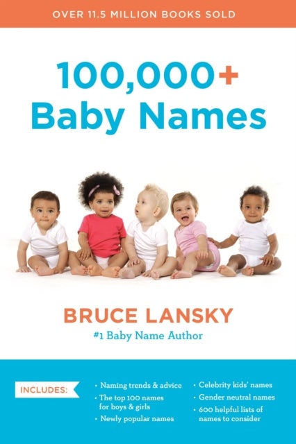 100,000+ Baby Names - The Most Helpful, Complete, and Up-to-Date Name Book