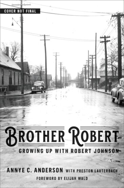Brother Robert - Growing Up with Robert Johnson
