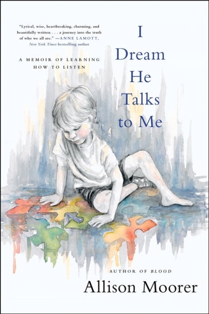 I Dream He Talks to Me - A Memoir of Learning How to Listen