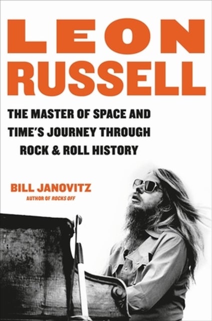 Leon Russell - The Master of Space and Time's Journey Through Rock & Roll History