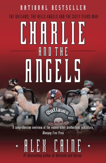 Charlie And The Angels - The Outlaws, the Hells Angels and the Sixty Years War