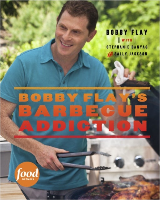 Bilde av Bobby Flay&#039;s Barbecue Addiction Av Bobby Flay, Stephanie Banyas, Sally Jackson