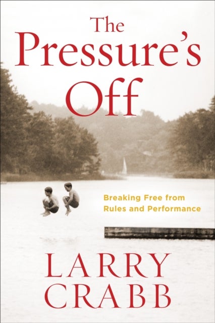 Bilde av The Pressure&#039;s Off (includes Workbook) Av Larry Crabb