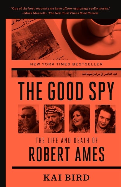 The Good Spy - The Life and Death of Robert Ames