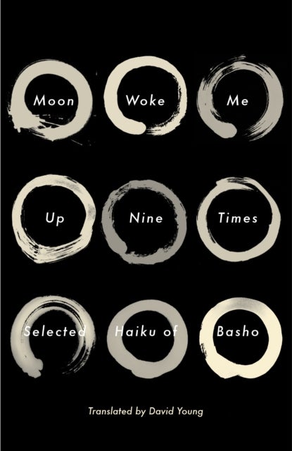 Moon Woke Me Up Nine Times - Selected Haiku of Basho