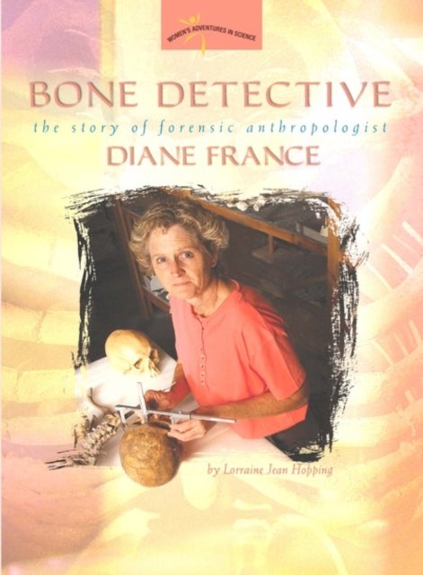 Bone Detective - The Story of Forensic Anthropologist Diane France