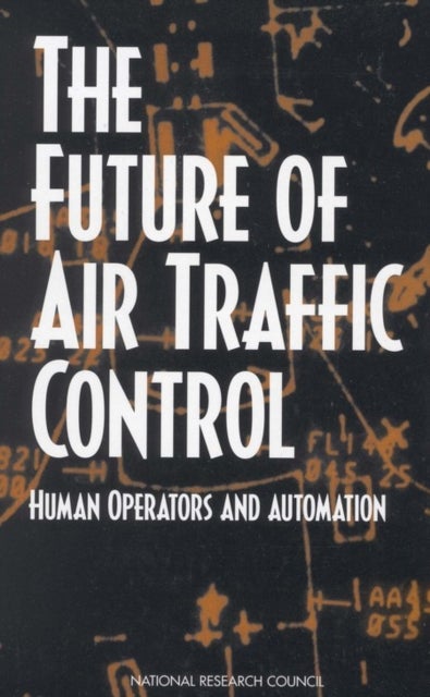The Future of Air Traffic Control - Human Operators and Automation