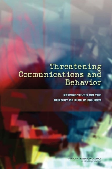 Bilde av Threatening Communications And Behavior Av Cognitive And Sensory Sciences Board On Behavioral, Division Of Behavioral And Social Sciences And Educatio