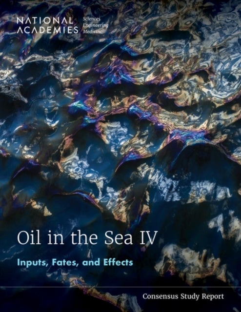 Oil in the Sea IV - Inputs, Fates, and Effects