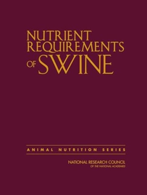 Nutrient Requirements of Swine - Eleventh Revised Edition