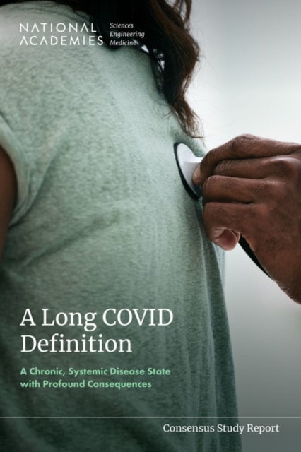 A Long COVID Definition - A Chronic, Systemic Disease State with Profound Consequences
