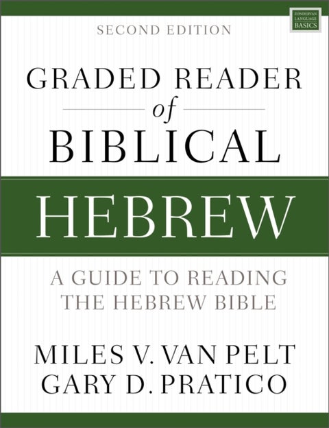 Graded Reader of Biblical Hebrew, Second Edition - A Guide to Reading the Hebrew Bible
