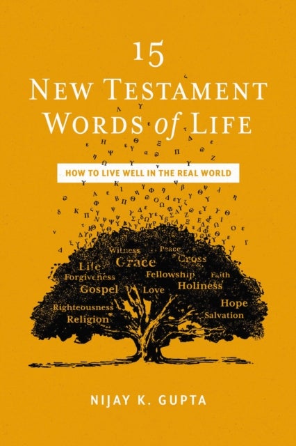 15 New Testament Words of Life - A New Testament Theology for Real Life