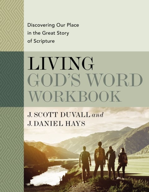 Living God's Word Workbook - Discovering Our Place in the Great Story of Scripture