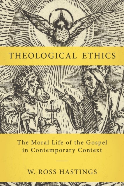 Theological Ethics - The Moral Life of the Gospel in Contemporary Context