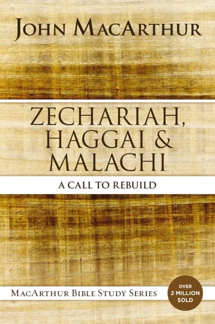 Zechariah, Haggai, and Malachi - A Call to Rebuild