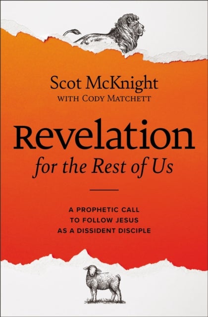 Revelation for the Rest of Us - A Prophetic Call to Follow Jesus as a Dissident Disciple