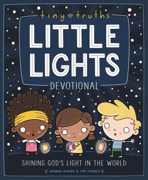 Tiny Truths Little Lights Devotional - Shining God¿s Light in the World