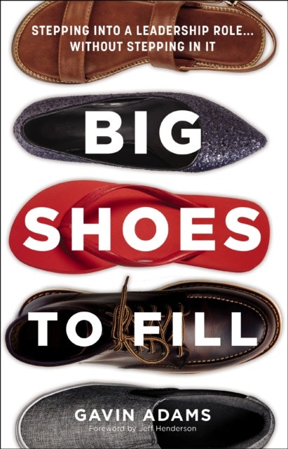 Big Shoes to Fill - Stepping into a Leadership Role...Without Stepping in It