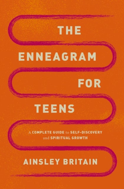 The Enneagram for Teens - A Complete Guide to Self-Discovery and Spiritual Growth